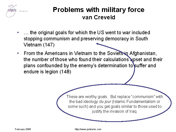 Problems with military force van Creveld • … the original goals for which the