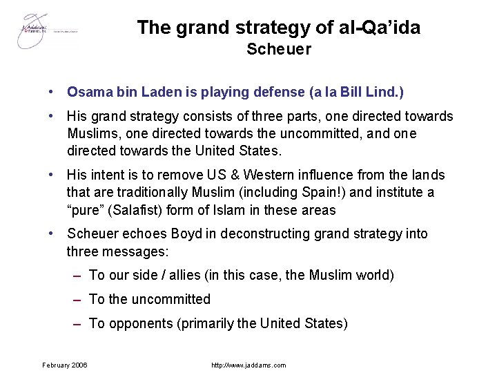 The grand strategy of al-Qa’ida Scheuer • Osama bin Laden is playing defense (a