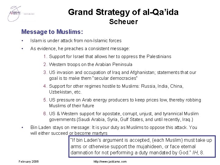 Grand Strategy of al-Qa’ida Scheuer Message to Muslims: • Islam is under attack from