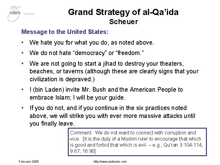 Grand Strategy of al-Qa’ida Scheuer Message to the United States: • We hate you