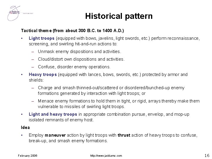 Historical pattern Tactical theme (from about 300 B. C. to 1400 A. D. )