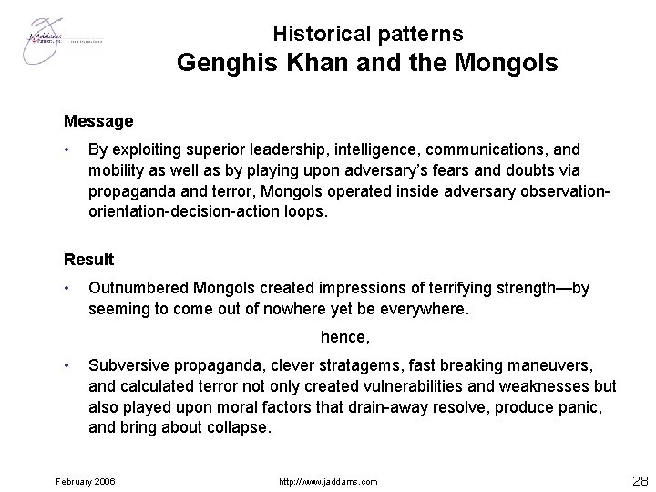 Historical patterns Genghis Khan and the Mongols Message • By exploiting superior leadership, intelligence,