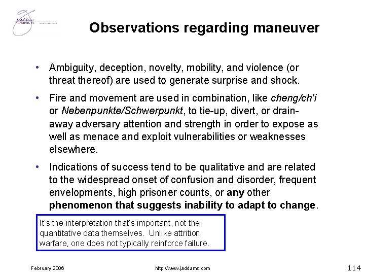 Observations regarding maneuver • Ambiguity, deception, novelty, mobility, and violence (or threat thereof) are