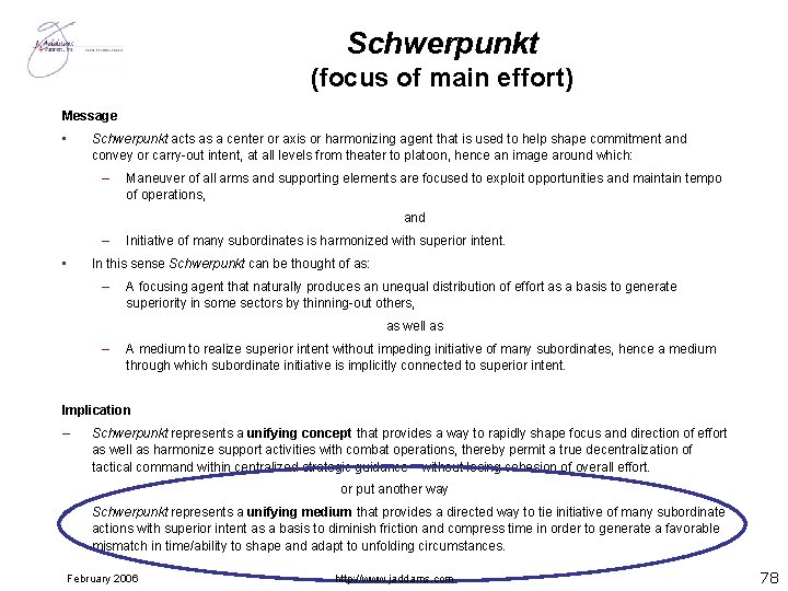 Schwerpunkt (focus of main effort) Message • Schwerpunkt acts as a center or axis