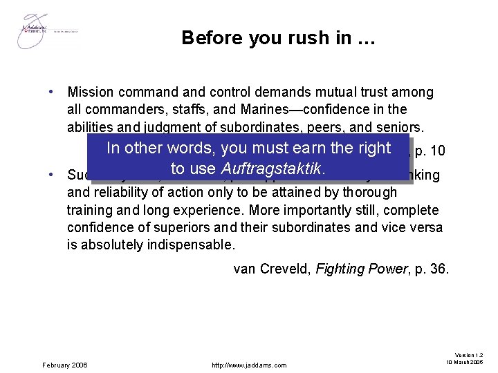 Before you rush in … • Mission command control demands mutual trust among all