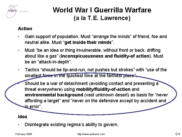 World War I Guerrilla Warfare (a la T. E. Lawrence) Action • Gain support
