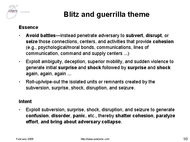 Blitz and guerrilla theme Essence • Avoid battles—instead penetrate adversary to subvert, disrupt, or