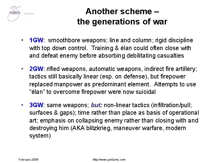 Another scheme – the generations of war • 1 GW: smoothbore weapons; line and