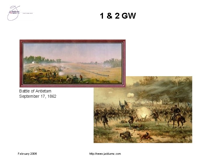 1 & 2 GW Battle of Antietam September 17, 1862 February 2006 http: //www.