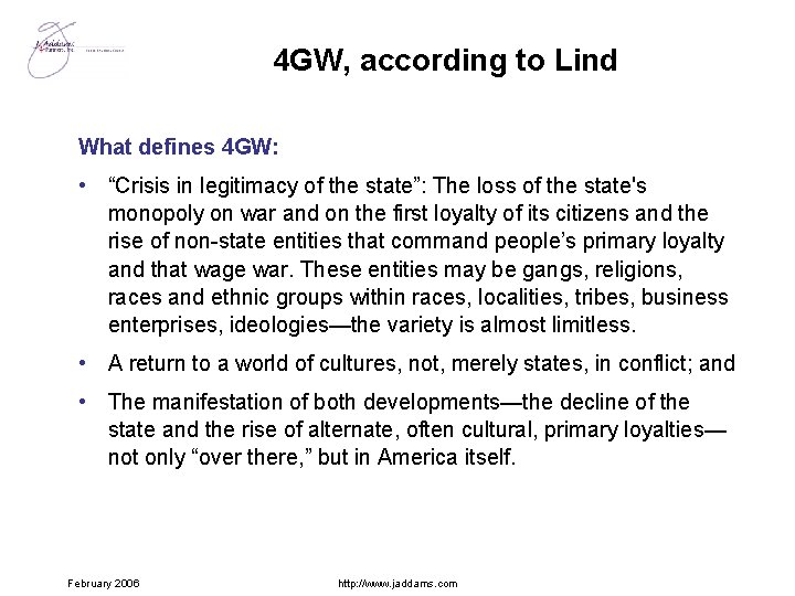 4 GW, according to Lind What defines 4 GW: • “Crisis in legitimacy of