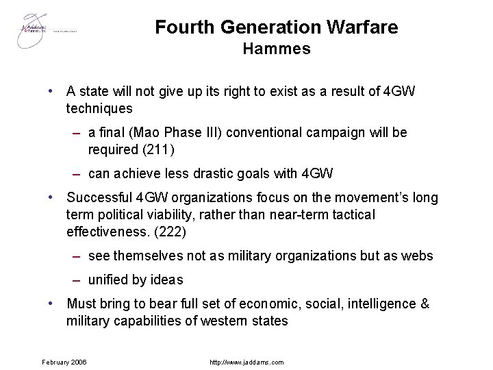 Fourth Generation Warfare Hammes • A state will not give up its right to