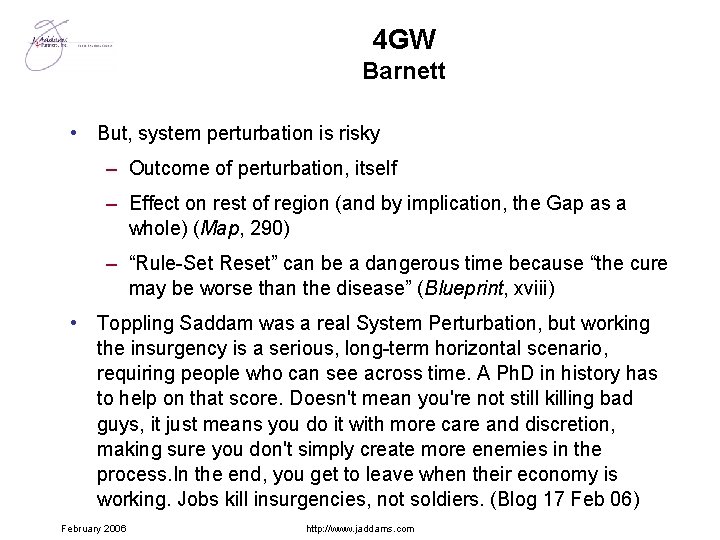 4 GW Barnett • But, system perturbation is risky – Outcome of perturbation, itself