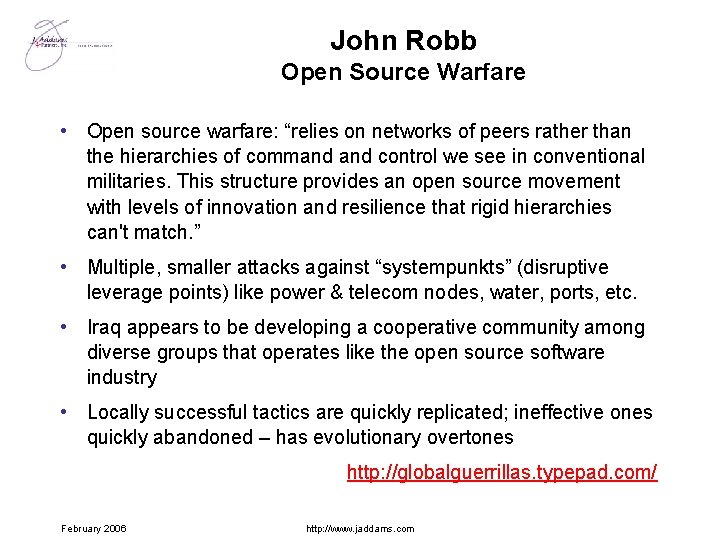 John Robb Open Source Warfare • Open source warfare: “relies on networks of peers