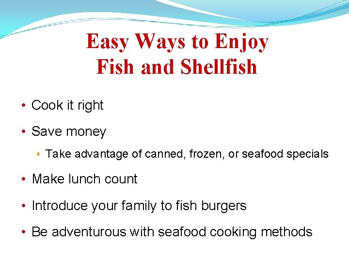 Easy Ways to Enjoy Fish and Shellfish • Cook it right • Save money
