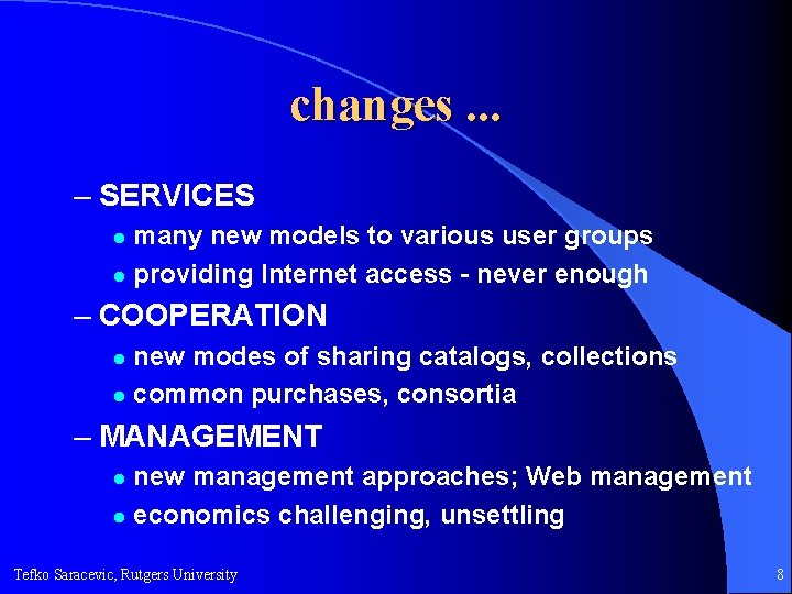 changes. . . – SERVICES many new models to various user groups l providing