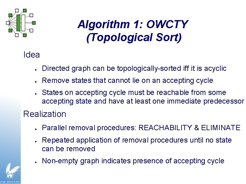 Algorithm 1: OWCTY (Topological Sort) Idea ● Directed graph can be topologically-sorted iff it