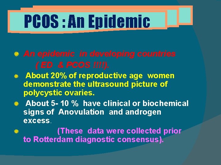 PCOS : An Epidemic An epidemic in developing countries ( ED & PCOS !!!!).