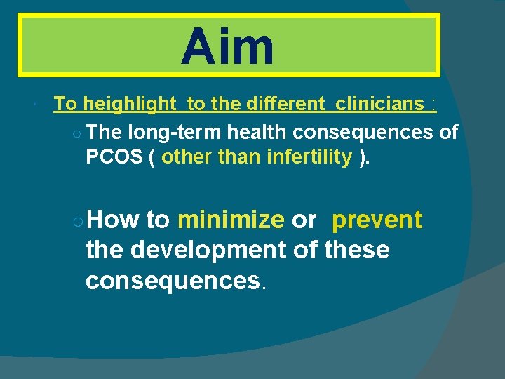 Aim To heighlight to the different clinicians : ○ The long-term health consequences of