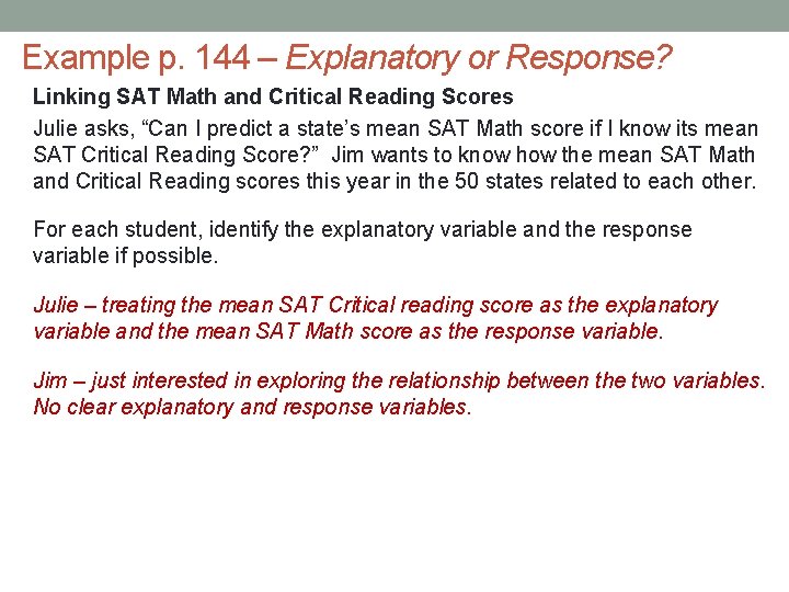 Example p. 144 – Explanatory or Response? Linking SAT Math and Critical Reading Scores