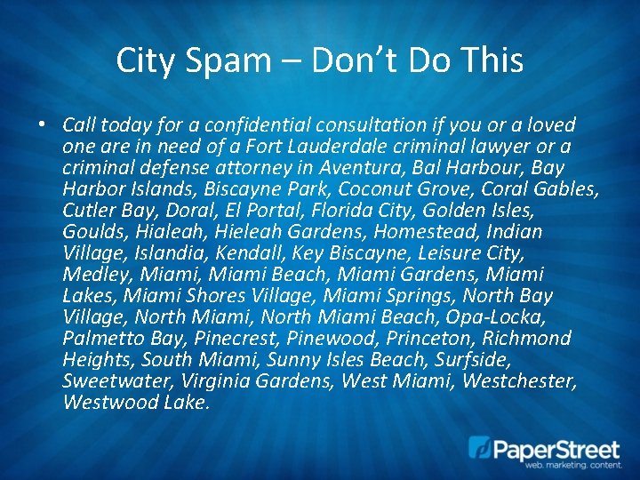 City Spam – Don’t Do This • Call today for a confidential consultation if
