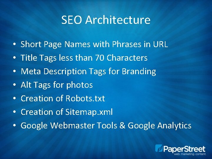 SEO Architecture • • Short Page Names with Phrases in URL Title Tags less