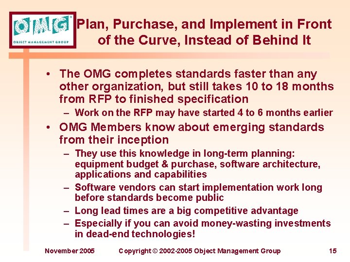 Plan, Purchase, and Implement in Front of the Curve, Instead of Behind It •