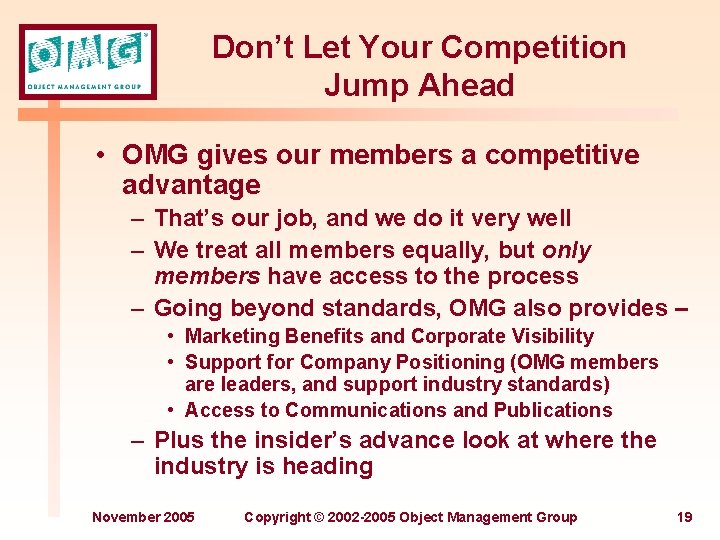 Don’t Let Your Competition Jump Ahead • OMG gives our members a competitive advantage