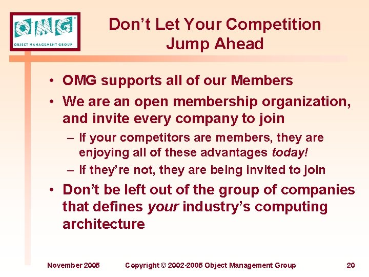 Don’t Let Your Competition Jump Ahead • OMG supports all of our Members •