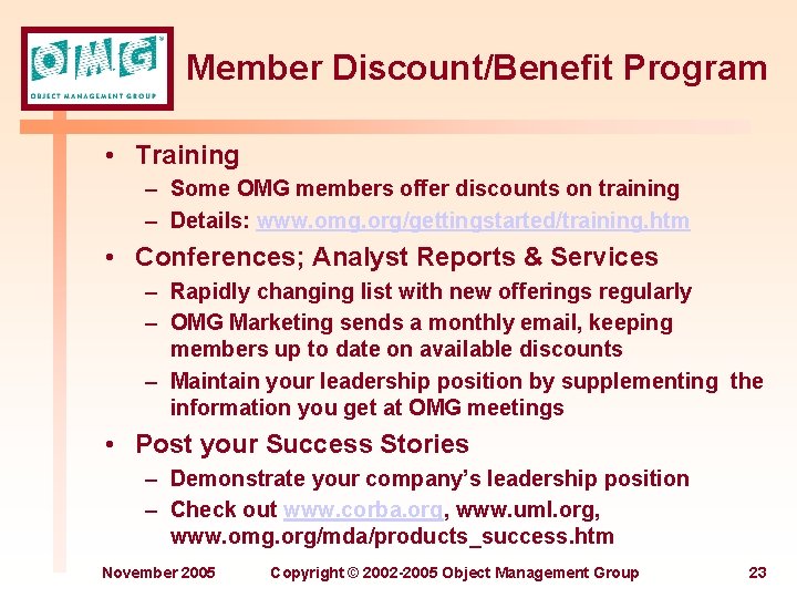 Member Discount/Benefit Program • Training – Some OMG members offer discounts on training –