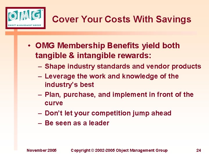 Cover Your Costs With Savings • OMG Membership Benefits yield both tangible & intangible