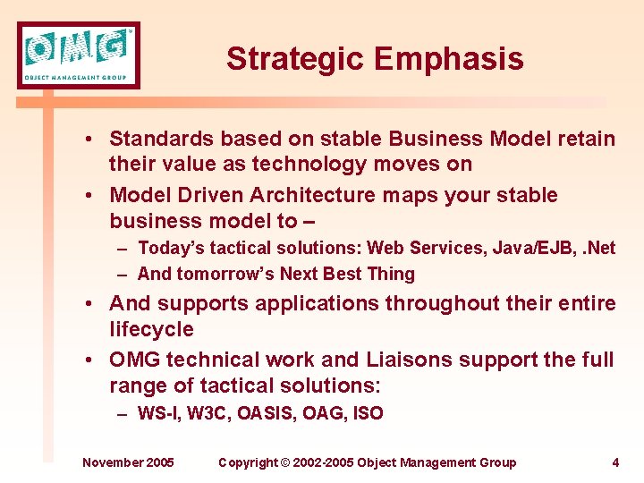 Strategic Emphasis • Standards based on stable Business Model retain their value as technology