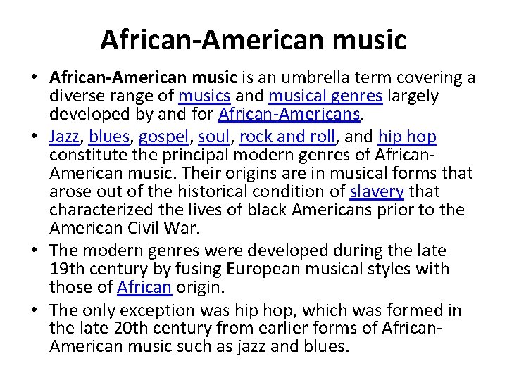 African-American music • African-American music is an umbrella term covering a diverse range of