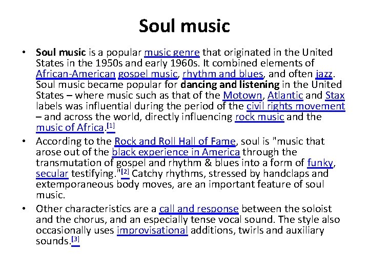 Soul music • Soul music is a popular music genre that originated in the