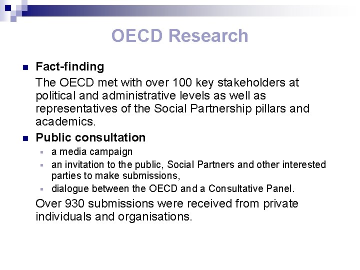 OECD Research n n Fact-finding The OECD met with over 100 key stakeholders at