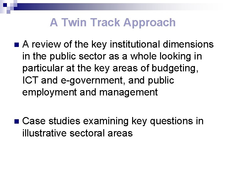 A Twin Track Approach n A review of the key institutional dimensions in the