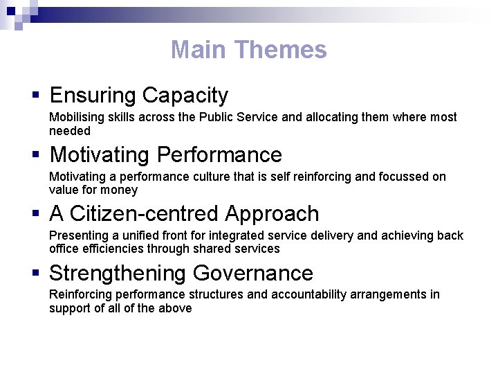 Main Themes § Ensuring Capacity Mobilising skills across the Public Service and allocating them