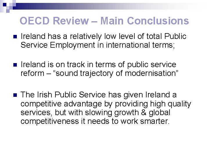 OECD Review – Main Conclusions n Ireland has a relatively low level of total