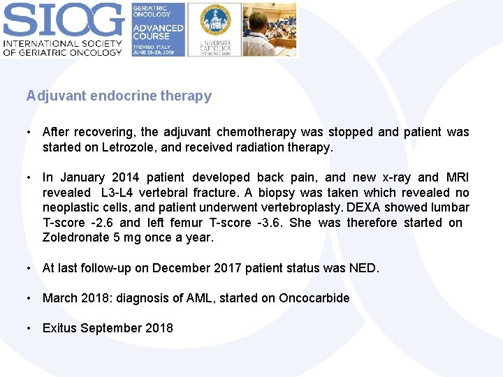 Adjuvant endocrine therapy • After recovering, the adjuvant chemotherapy was stopped and patient was