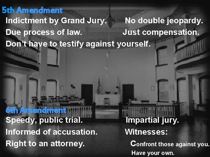 5 th Amendment Indictment by Grand Jury. No double jeopardy. Due process of law.