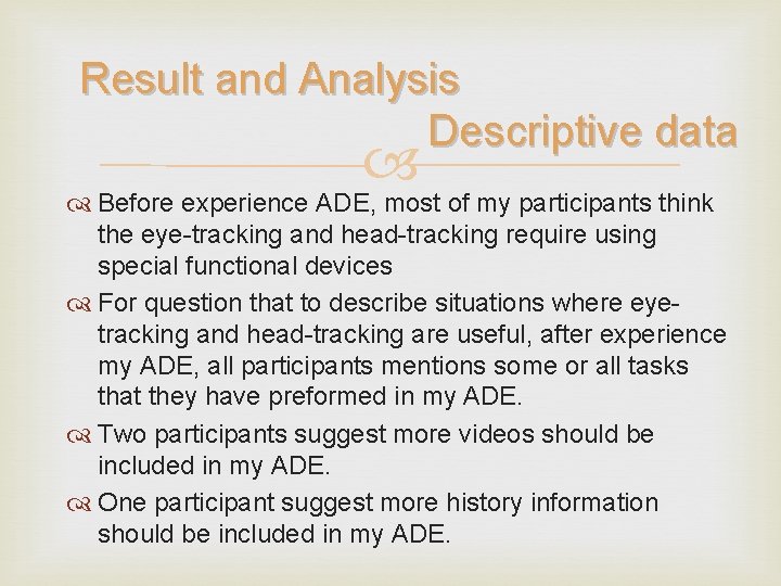 Result and Analysis Descriptive data Before experience ADE, most of my participants think the