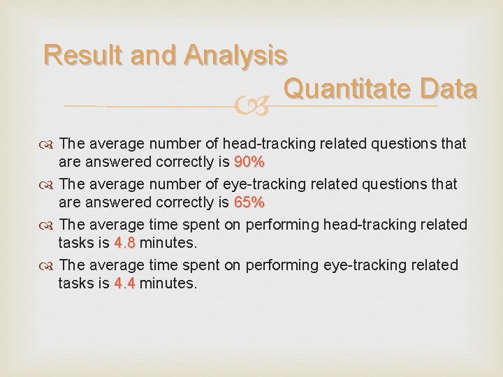 Result and Analysis Quantitate Data The average number of head-tracking related questions that are