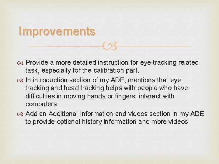 Improvements Provide a more detailed instruction for eye-tracking related task, especially for the calibration