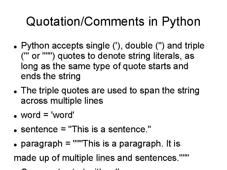 Quotation/Comments in Python accepts single ('), double (") and triple (''' or """) quotes
