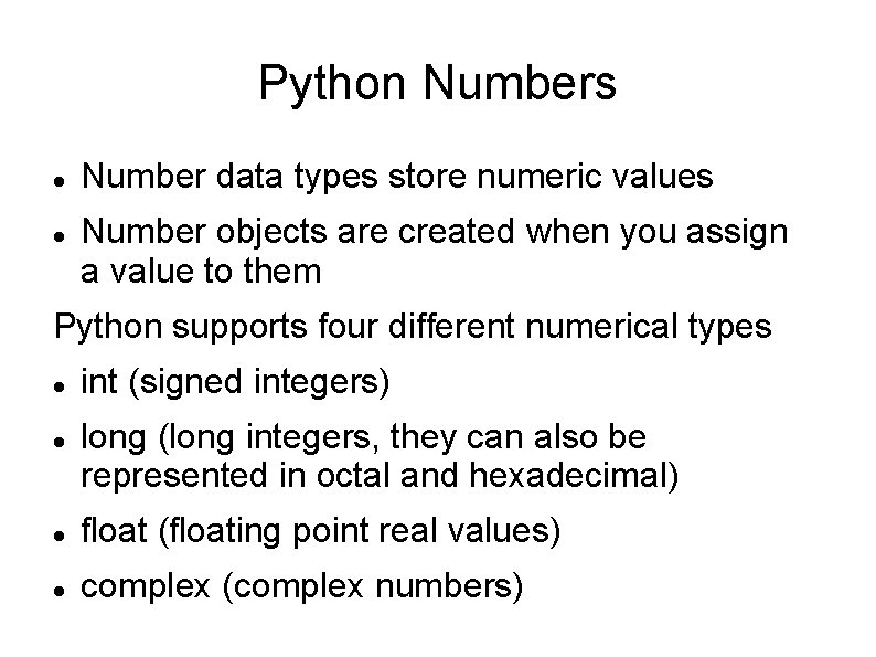 Python Numbers Number data types store numeric values Number objects are created when you