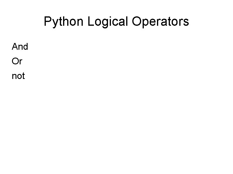 Python Logical Operators And Or not 
