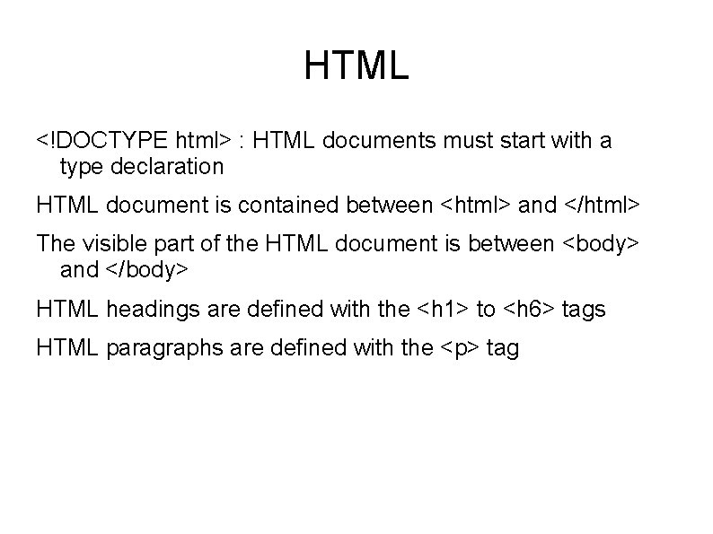 HTML <!DOCTYPE html> : HTML documents must start with a type declaration HTML document
