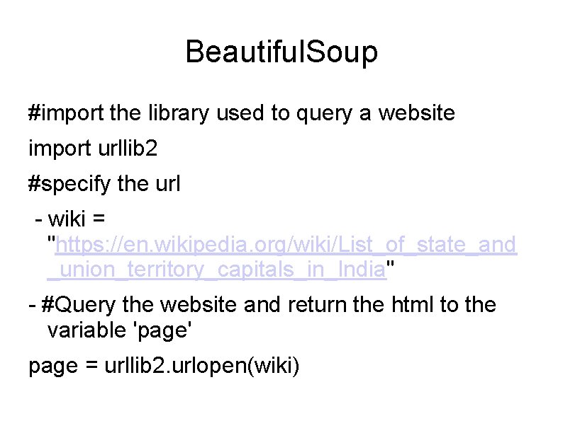 Beautiful. Soup #import the library used to query a website import urllib 2 #specify