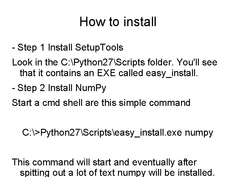 How to install - Step 1 Install Setup. Tools Look in the C: Python