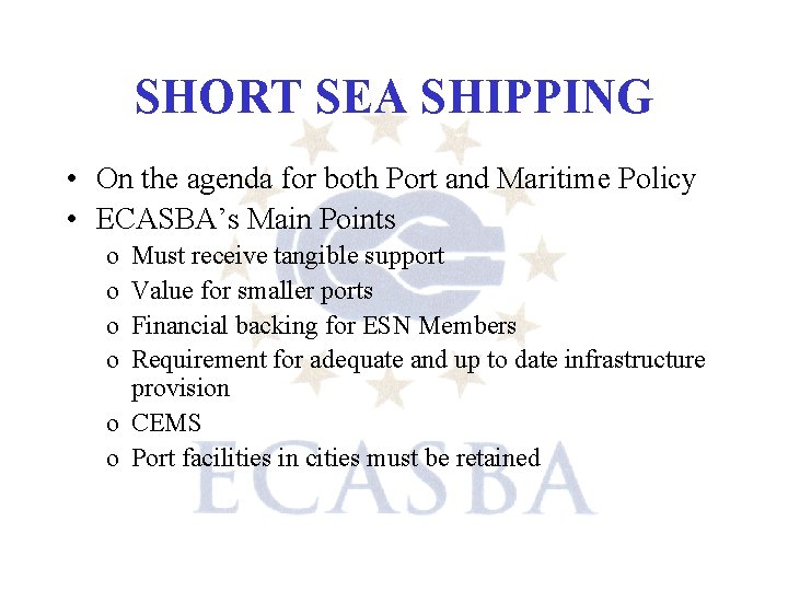 SHORT SEA SHIPPING • On the agenda for both Port and Maritime Policy •