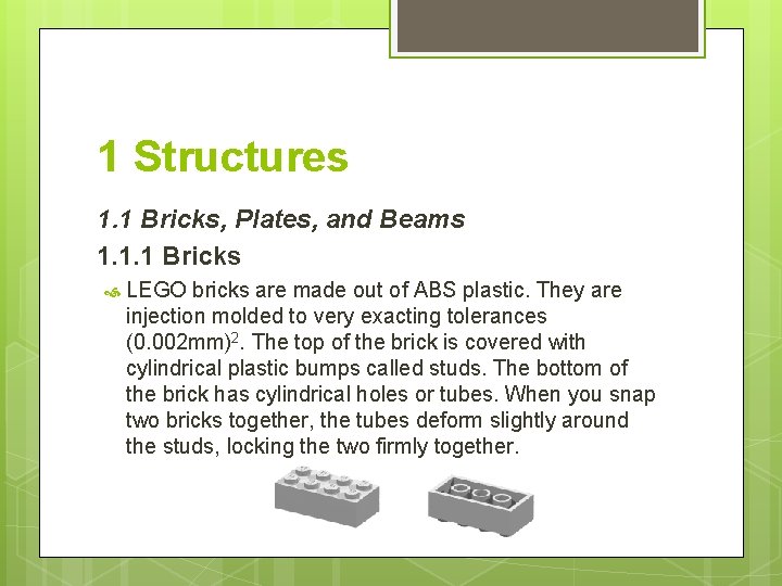 1 Structures 1. 1 Bricks, Plates, and Beams 1. 1. 1 Bricks LEGO bricks
